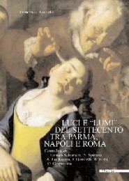 Luci arte e lumi nel Settecento tra Parma, Napoli e Roma