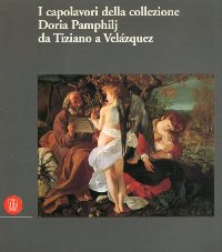Capolavori della collezione Doria Pamphilj da Tiziano a Velazquez. (I)