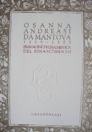 Andreasi - Osanna Andreasi da Mantova 1449-1505. L' immagine di una mistica del rinascimento