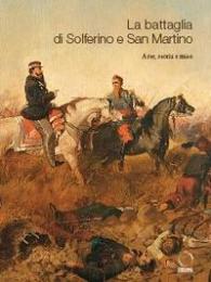 Battaglia di Solferino e San Martino. Arte, storia e mito