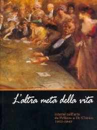 Altra metà della vita interni nell'arte da Pellizza a De Chirico 1865-1949 (L')