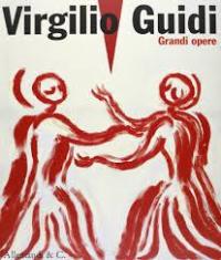 Guidi - Virgilio Guidi. Grandi opere (1948-1983)