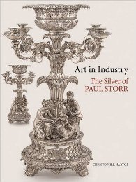 Storr - Art in Industry. The Silver of Paul Storr