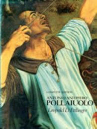 Pollaiuolo - Antonio and Piero Pollaiuolo. Complete edition with a critical catalogue