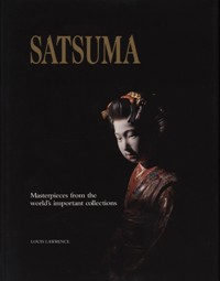 Satsuma. Masterpieces from the world's important collections