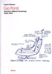 Ponti - Gio Ponti Interiors - Objects - Drawings 1920-1976