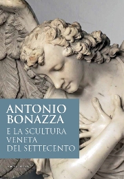 Bonazza - Antonio Bonazza e la scultura veneta del settecento