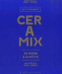 Ceramix. De Rodin à Schutte. Art et Céramique