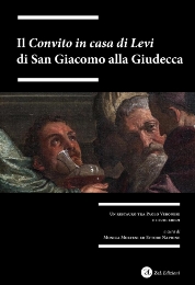 Convito in casa di Levi di San Giacomo alla Giudecca. Un restauro tra Paolo Veronese e i suoi eredi. (Il)