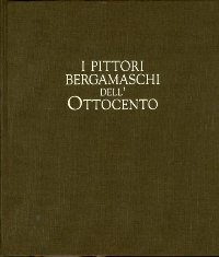 Pittori bergamaschi dell'Ottocento. (I)