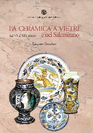 Ceramica a Vietri e nel Salernitano dal VI al XIX secolo. (La)
