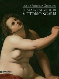 Stanze segrete di Vittorio Sgarbi. Lotto Artemisia Guercino (Le)