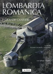 Patrimonio artistico italiano. Lombardia romanica. Volume 1 I grandi cantieri