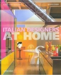 Italian designers at home, storie e stili di vita dei protagonisti del design italiano