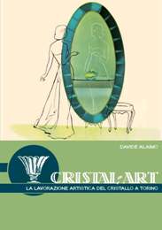 Cristal-Art. La lavorazione artistica del cristallo a Torino