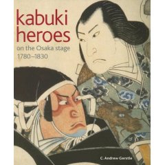 Kabuki heroes on the Osaka stage 1780-1830