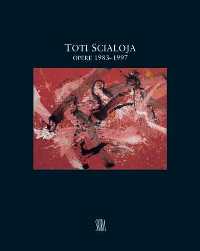 Scialoja - Toti Scialoja, opere 1983-1997