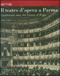 Storia del Teatro d'Opera a Parma .