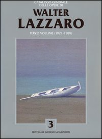 Catalogo generale delle opere di Walter Lazzaro. III