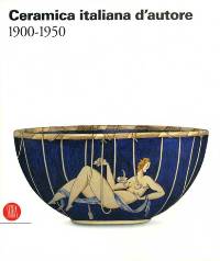 Ceramica italiana d'autore 1900-1950