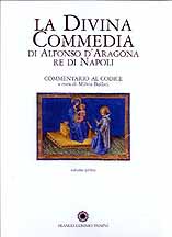 Divina Commedia di Alfonso D'Aragona . Commentario al codice .