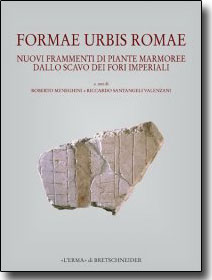 Formae Urbis Romae . Nuovi frammenti di Piante Marmoree dallo scavo dei Fori Imperiali .