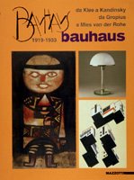 Bauhaus. 1919-1933 . Da Klee a Kandisky , da Gropius a Mies van der Rohe