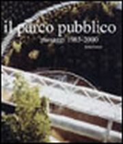 Parco pubblico . Paesaggi 1985/2000