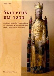 Skulptur um 1200 . Das Kölner Atelier der Viklau-Madonna auf Gotland und der Ästhetische Wandel in der 2 . Hälfte des 12 . Jahrhunderts .