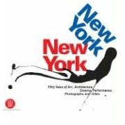 New York , New York . Fifty Years of Art , Architecture , Photography , Film, and Video