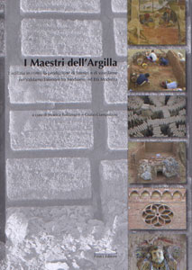 Maestri dell'Argilla . L'edilizia in cotto , la produzione di laterizi e di vasellame nel Valdarno Inferiore tra Medioevo ed Età Moderna .