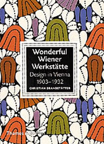 Wonderful Wiener Werkstätte Design in Vienna 1903 - 1932
