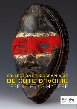Collection ethnographique de Cote d'Ivoire . L'esprit et la materie