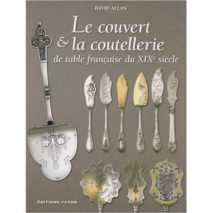 Couvert e la Coutellerie de Table francais du XIX siecle ( Le ) .