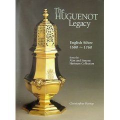 The Huguenot Legacy : English Silver 1680 - 1760
