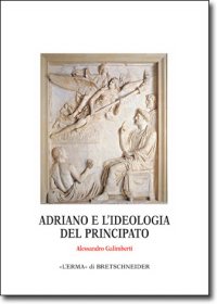 Adriano e l'ideologia del Principato .
