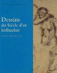 Dessins du Siècle d'or hollandais . La collection Jean de Grez .