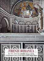 Firenze Romanica ed. brossura . Le più antiche chiese della città , di Fiesole e del contado a nord dell'Arno