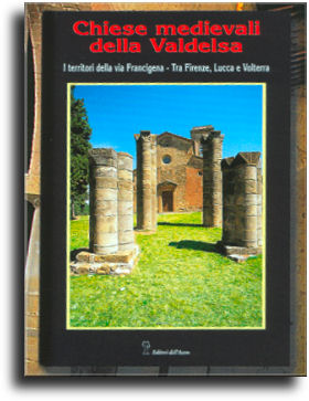 Chiese medievali della Valdelsa . - 2 - I territori della Via Francigena - Tra Siena e San Gimignano