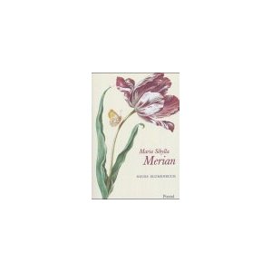 Maria Sibylla Merian . New book of flowers