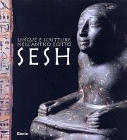 Sesh. Lingue e scritture nell'antico Egitto.