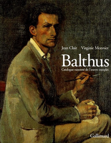 Balthus. Catalogue raisonné de l'oeuvre complet