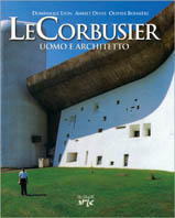 Le Corbusier . Uomo e architetto