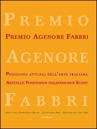 Premio Agenore Fabbri . Posizioni Attuali dell'Arte Italiana .