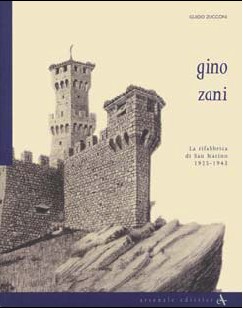Gino Zani .  La rifabbrica di San Marino , 1925 - 1943 .