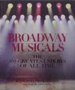 Broadway musicals . The 101 greatest shows of all time .