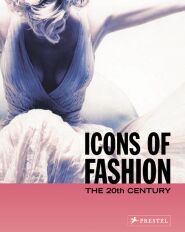 Icons of the fashion : the 20th century