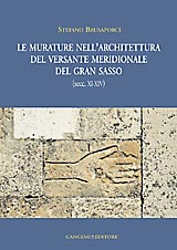 Le murature nell'architettura del versante meridionale del Gran Sasso ( secc . XI - XIV ) .