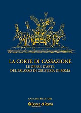 Corte di Cassazione . Le opere d'arte del Palazzo di Giustizia di Roma .