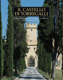 Castello di Torregalli . Storia e restauro di un complesso fortificato del 